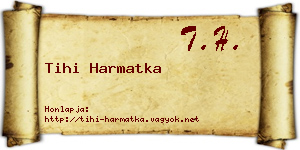 Tihi Harmatka névjegykártya